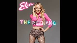 Eden Xo: The Weekend (Audio)