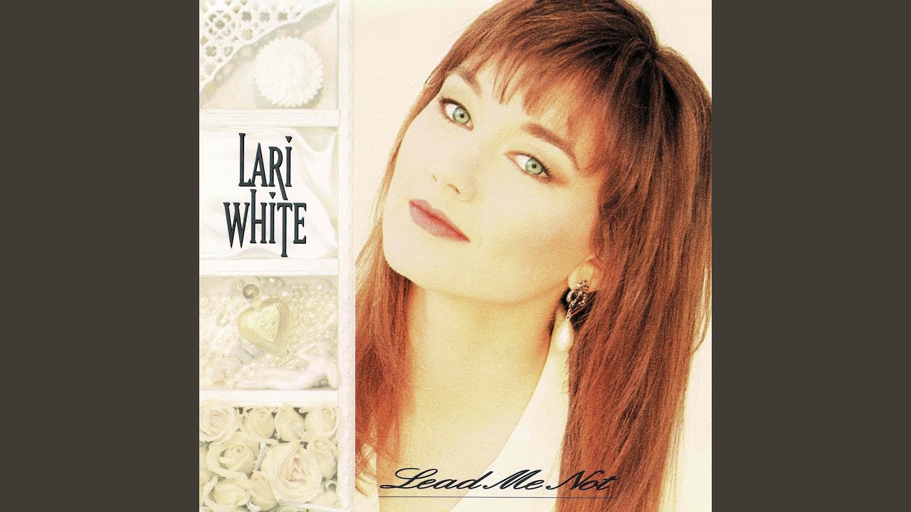 Lari White - Lead Me Not