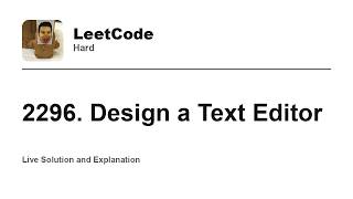 YouTube video '2296. Design a Text Editor (Leetcode Hard)'