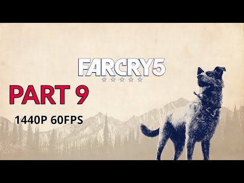 FAR CRY 5 100% Walkthrough Gameplay Part 9 - No Commentary (PC - 1440p 60FPS)