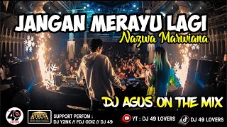Download lagu DJ AGUS TERBARU JANGAN MERAYU LAGI NAZWA MARWIANA SOUND FYP TIKTOK mp3
