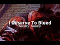 I Deserve To Bleed Sushi Soucy Lyrics Blood Warning