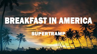Supertramp - Breakfast in America (Lyrics)