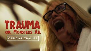 Trauma Or, Monsters All