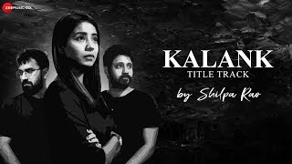 Kalank Title Track by Shilpa Rao