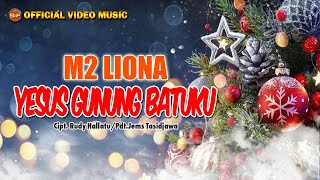 Download lagu Lagu Rohani Terbaru - Yesus Gunung Batuku // M2 LIONA ( Video Music) mp3