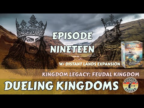 Dueling Kingdoms Episode 19 (w/Distant Lands)