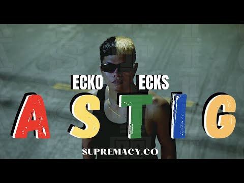 ECKO ECKS - ASTIG (Official Music Video)