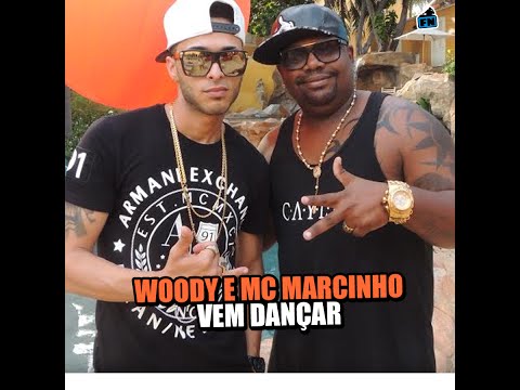 Woody Feat Mc Marcinho - Vem dançar