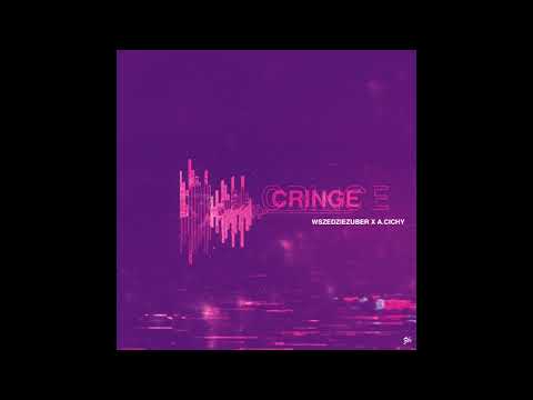 wszedzieZUBER x A. Cichy - Cringe (freestyle)
