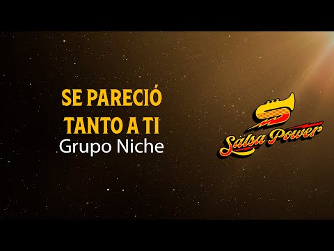 Se Pareció Tanto A Ti, Grupo Niche, Video Letra - Salsa Power