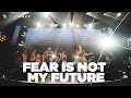 Fear Is Not My Future Worship Cover The Hope