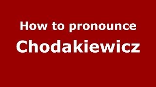 How to pronounce Chodakiewicz