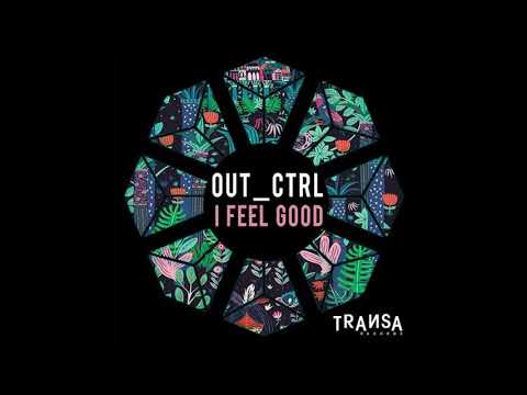 Out_Ctrl - I Feel Good (Original Mix) [TRANSA RECORDS]