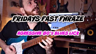 Video thumbnail for FRIDAYZ FAST FHRAZE: AGRESSIVE 80's Blues Lick by Sam Bell Guitar