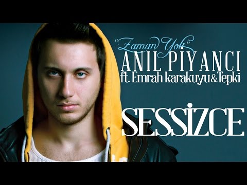 Anıl Piyancı Feat Emrah Karakuyu & Tepki - Sessizce