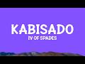 IV OF SPADES - Kabisado (Lyrics)