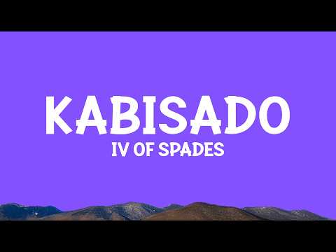 IV OF SPADES - Kabisado (Lyrics)