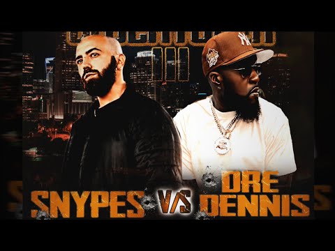 Dre Dennis vs Snypes