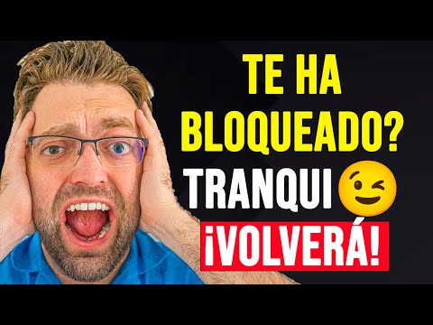 SI TU EX PAREJA TE BLOQUEA, VOLVERÁ