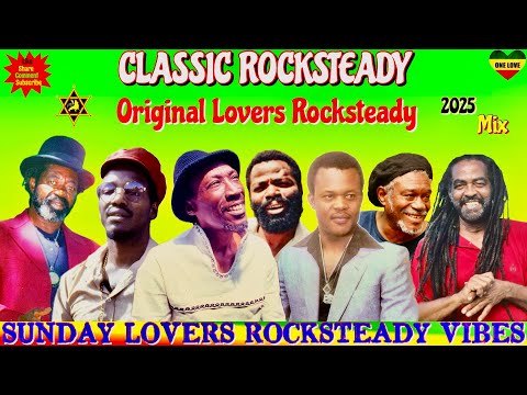 Classic Lovers Rocksteady Mix 2025! Ft. Alton Ellis, Freddie McKay, The Melodians, Larry Marshall ++