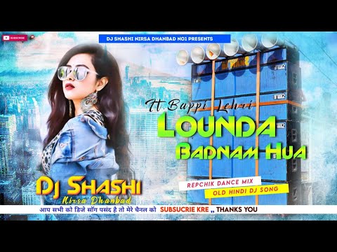 Lounda Badnaam Hua (Bappi Lehri)-Full 2 Dance Style Mix By Dj Shashi Nirsa Dhanbad