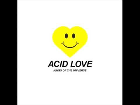 Kings of the Universe - Acid Love (Radio Edit)