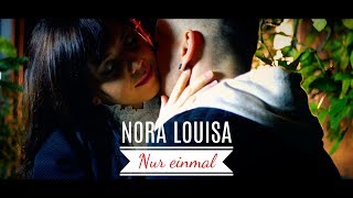 Musik-Video-Miniaturansicht zu Nur Einmal Songtext von Nora Louisa