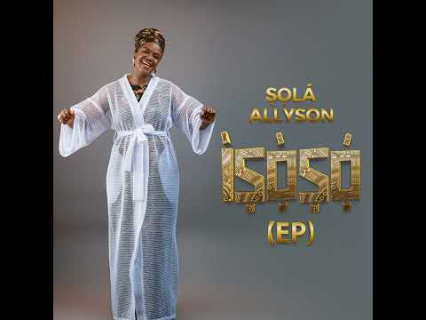 ṢỌLÁ ALLYSON - ÌGBÀ ÌRÀNWỌ́