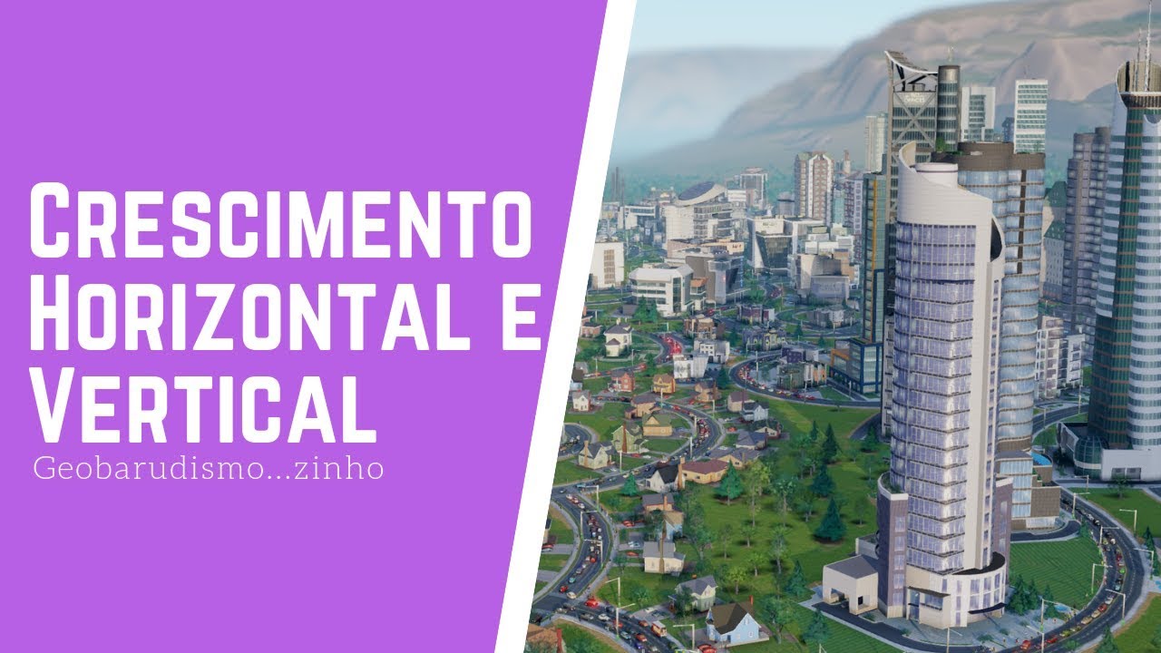 Urbanização: Crescimento Horizontal x Vertical