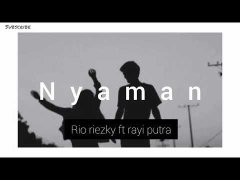 Lirik Lagu Nyaman - Rio Riezky Ft Rayi Putra