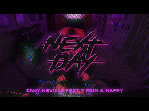 Dany Neville - Next Day ft. T-Pain & Happi