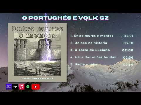 O Portughés e Volk Gz - ENTRE MUROS E MONTES (EP completo)