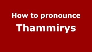 How to pronounce Thammirys