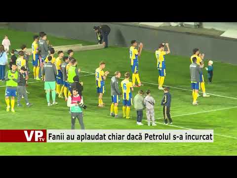 Fanii au aplaudat chiar dacă Petrolul s-a încurcat