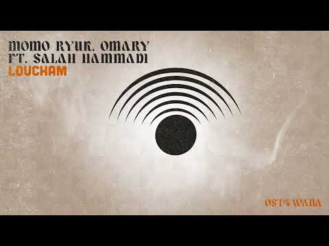 Momo Ryuk, Omary Feat. Salah Hammadi - Loucham I Ostowana