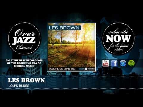 Les Brown - Lou's Blues (1945)