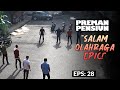 LAST EPS Epic Sports Greetings Against Kang Remon S Men PREMAN PENSIUN 6 EPS 28 2 2