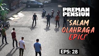 Download lagu [LAST EPS] Epic Sports Greetings Against Kang Remon's Men | PREMAN PENSIUN 6 | EPS 28 (2/2) mp3