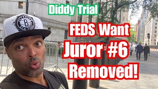 FEDS Want Juror #6 (Black Man) Removed From Jury | Live From Diddy Trial