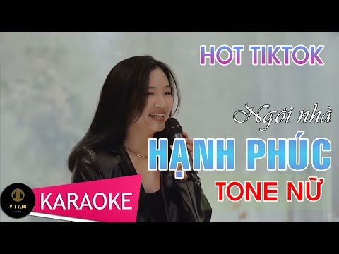 Karaoke Beat Gốc | Ngôi Nhà Hạnh Phúc Hot Tik Tok || Karaoke Tone Nữ (G#m) | KARAOKE VƯƠNG TRIỀU