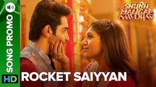 Rocket Saiyyan - Lyrical Song Promo 01 | Shubh Mangal Saavdhan | Ayushmann Khuranna &amp; Bhumi Pednekar