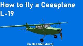 How to fly a Cessplane L-19 in BeamNG.drive