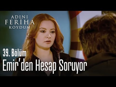 Cansu, Emir'den hesap soruyor - Adını Feriha Koydum 39. Bölüm