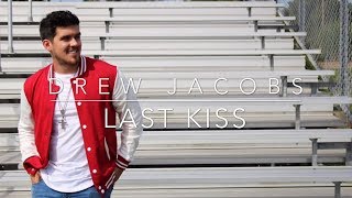 Drew Jacobs Last Kiss
