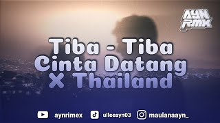 Download lagu Tiba - Tiba Cinta Datang X Thailand [AyyenRmx]  mp3