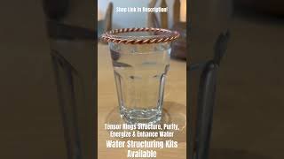 Tensor Rings Structure, Energize, Purify & Enhance Water! Turning it into Super Healing Water!