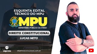 ESQUENTA EDITAL MPU | Direito Constitucional: Poder Judiciário - Prof. Lucas Neto. Objetivo.
