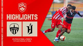 HIGHLIGHTS: Atlético Ottawa vs. Forge FC | May 24, 2026