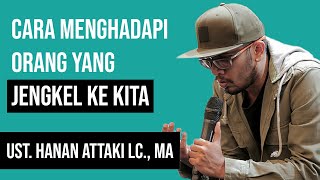 Download lagu 🔥 CARA MENGHADAPI ORANG YANG KESAL SAMA KITA 😊 - USTADZ HANAN ATTAKI LC., MA mp3